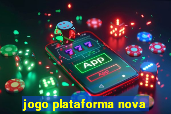 jogo plataforma nova