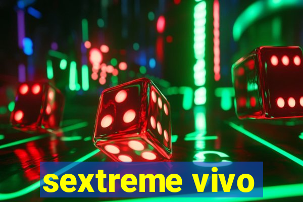 sextreme vivo