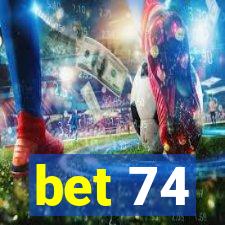 bet 74