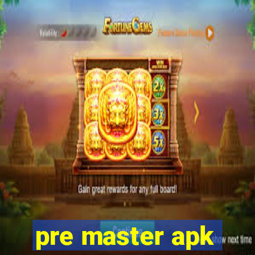 pre master apk