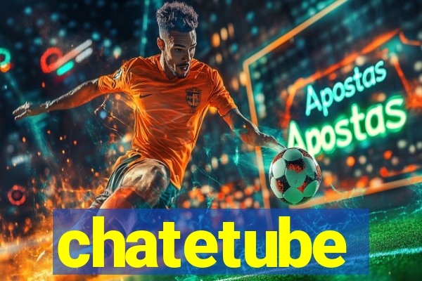 chatetube