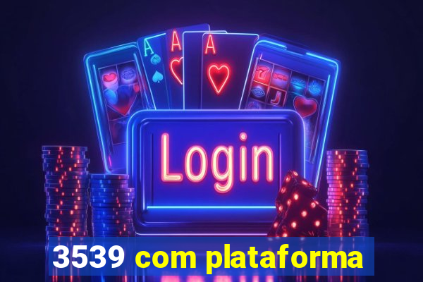 3539 com plataforma