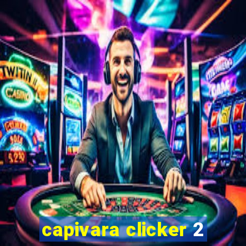 capivara clicker 2