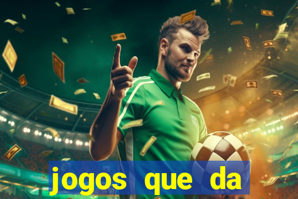 jogos que da dinheiro sem depositar