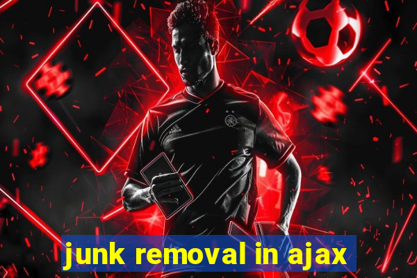 junk removal in ajax