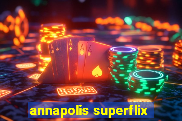 annapolis superflix