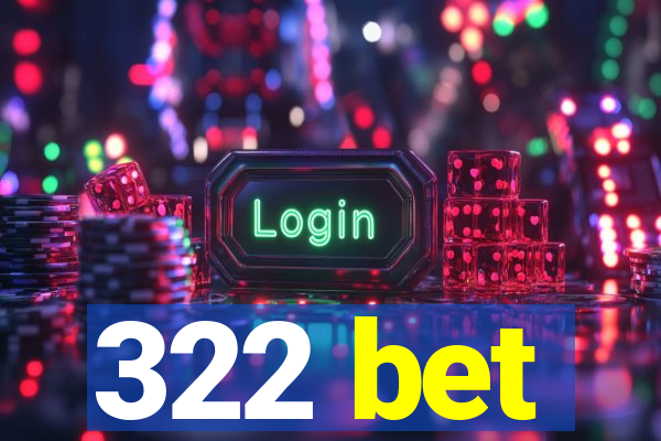 322 bet