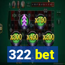 322 bet