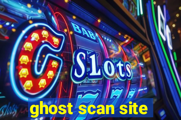 ghost scan site