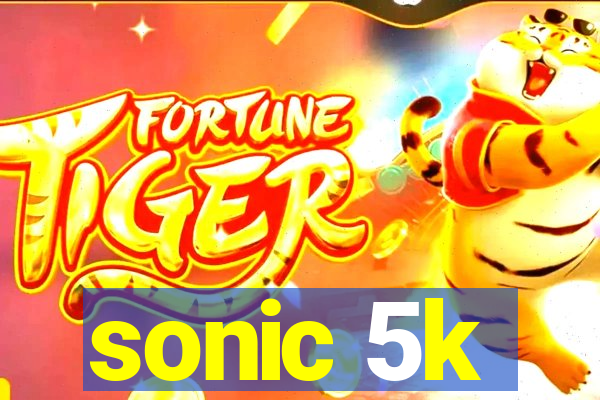 sonic 5k