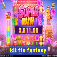 kit fts fantasy