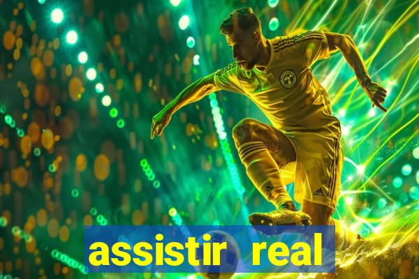 assistir real madrid ao vivo, multicanais