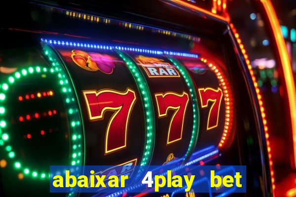 abaixar 4play bet baixar app