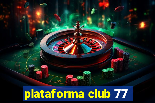 plataforma club 77