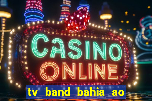 tv band bahia ao vivo online