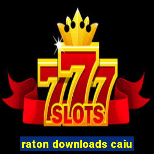 raton downloads caiu