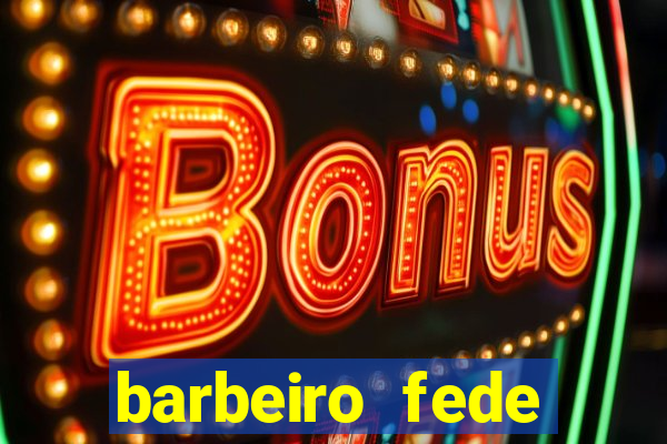 barbeiro fede quando morre