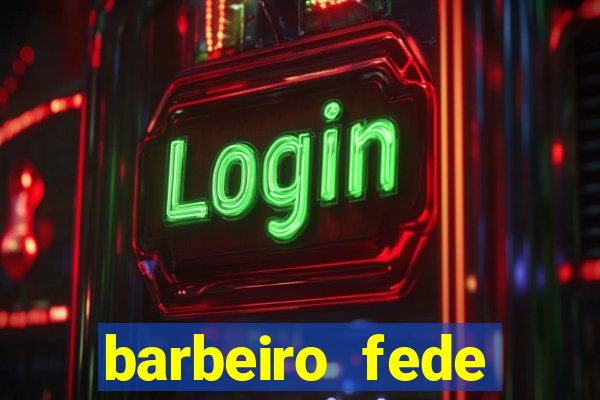 barbeiro fede quando morre