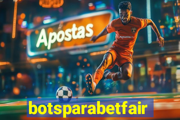 botsparabetfair