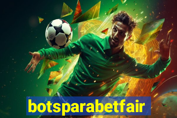 botsparabetfair