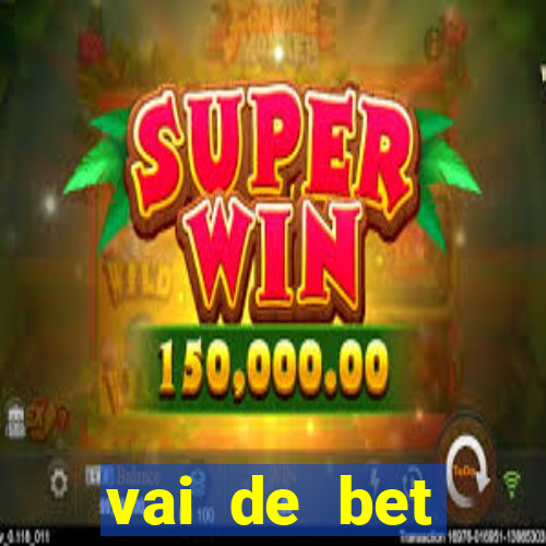 vai de bet plataforma gusttavo lima