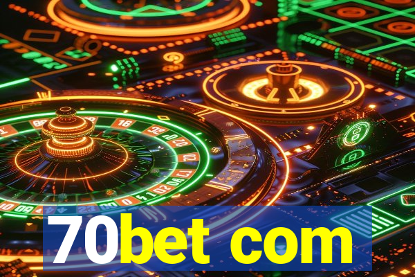 70bet com