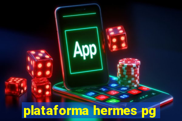 plataforma hermes pg