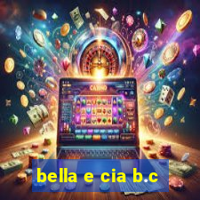 bella e cia b.c