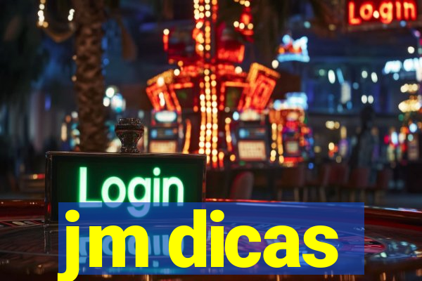 jm dicas