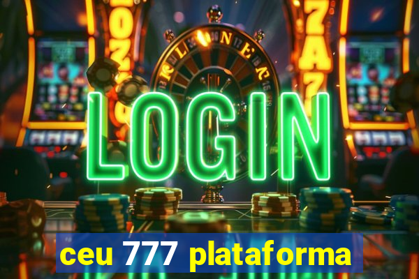 ceu 777 plataforma