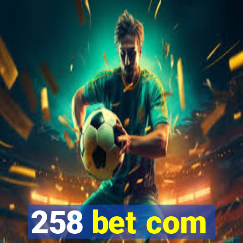 258 bet com