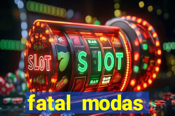 fatal modas barreiras bahia