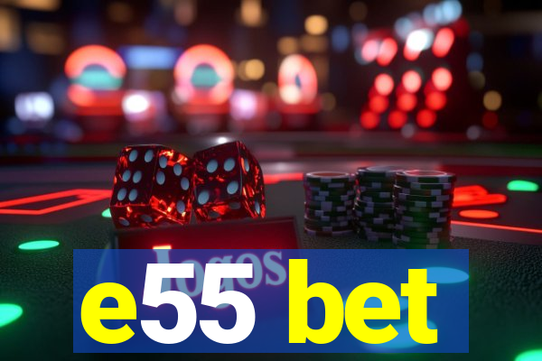 e55 bet