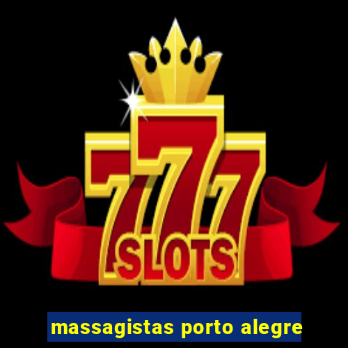 massagistas porto alegre