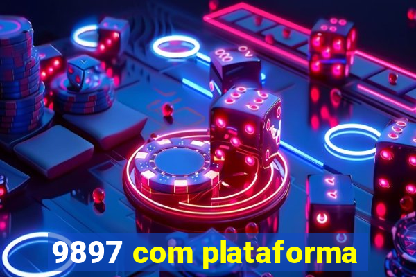 9897 com plataforma