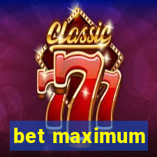 bet maximum