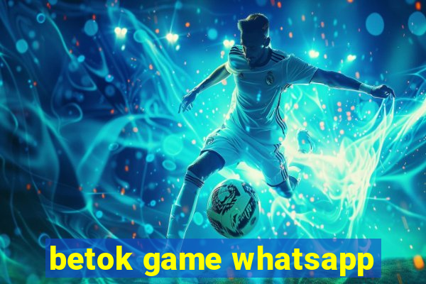 betok game whatsapp