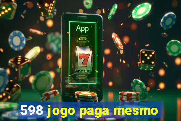 598 jogo paga mesmo