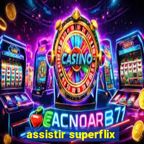 assistir superflix