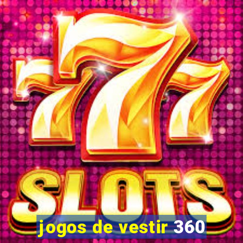 jogos de vestir 360