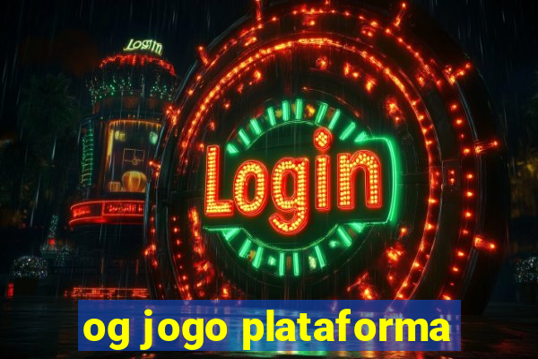 og jogo plataforma