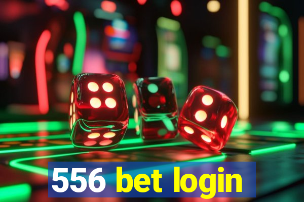 556 bet login