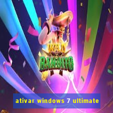 ativar windows 7 ultimate