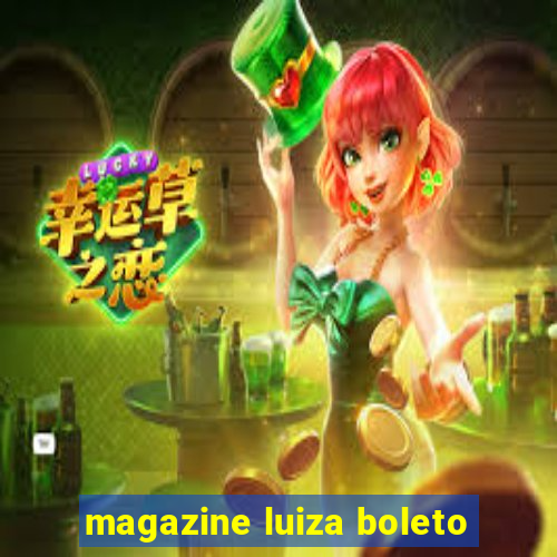 magazine luiza boleto