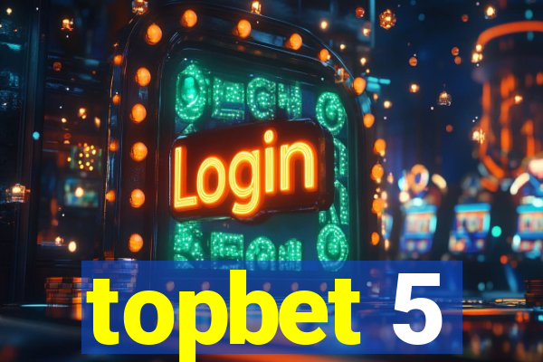 topbet 5