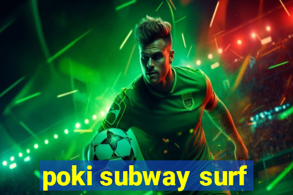 poki subway surf