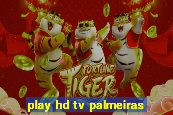 play hd tv palmeiras