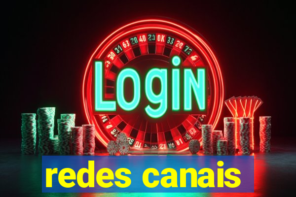 redes canais