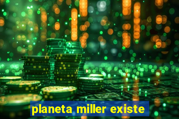 planeta miller existe