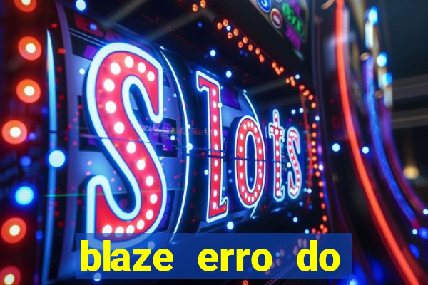 blaze erro do servidor interno